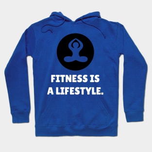 Fitness Is A Lifestyle Workout Hoodie